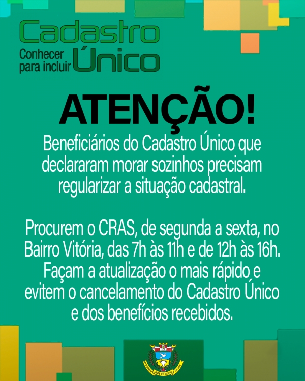 Beneficiários Do Cadastro Único Que Declararam Morar Sozinhos Precisam Procurar O CRAS Para Atualização Cadastral